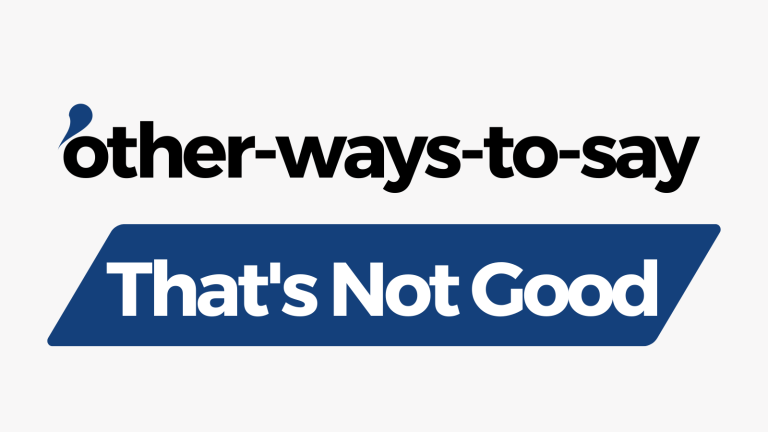 Other Ways to Say That's Not Good