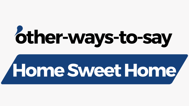 Other Ways to Say Home Sweet Home