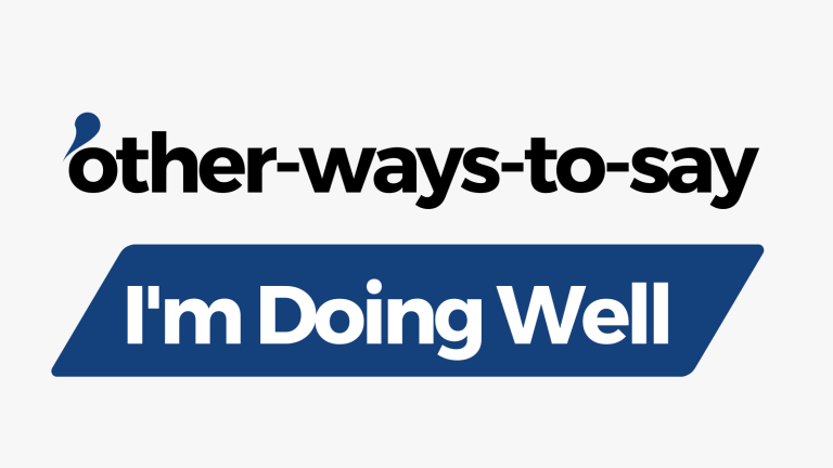 Other Ways to Say I'm Doing Well