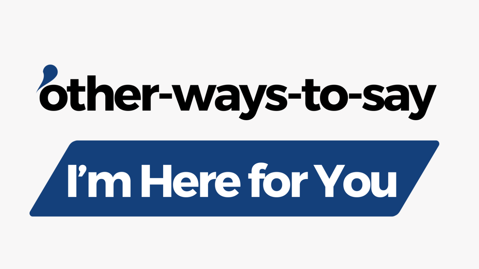 Other Ways to Say I’m Here for You