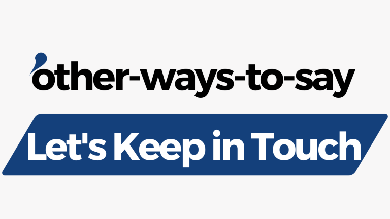 Other Ways to Say Let's Keep in Touch